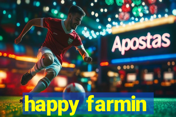 happy farmin